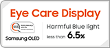 Eye Care Display Harmful Blue Light less than 6.5% SAMSUNG OLED